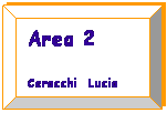Telaio: Area 2
Ceracchi  Lucia
 
 
