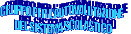 GRUPPO PER L'AUTOVALUTAZIONE  
DEL SISTEMA SCOLASTICO
