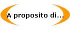 A proposito di...