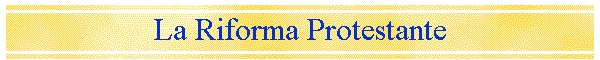 La Riforma Protestante