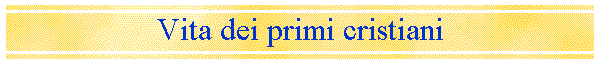 Vita dei primi cristiani