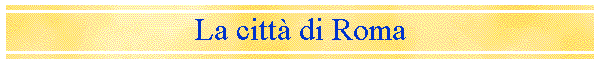 La citt� di Roma